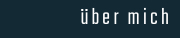über mich